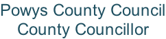 Powys County Council County Councillor